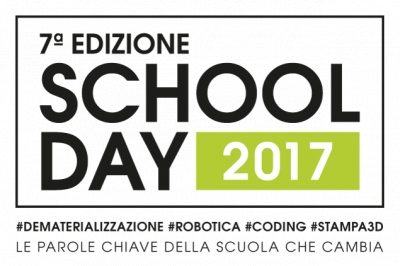School Day 2017. #Dematerializzazione #Robotica #Coding #Stampa3D. Le parole chiave della scuola che cambia